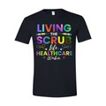Living the Scrub Life T-Shirt