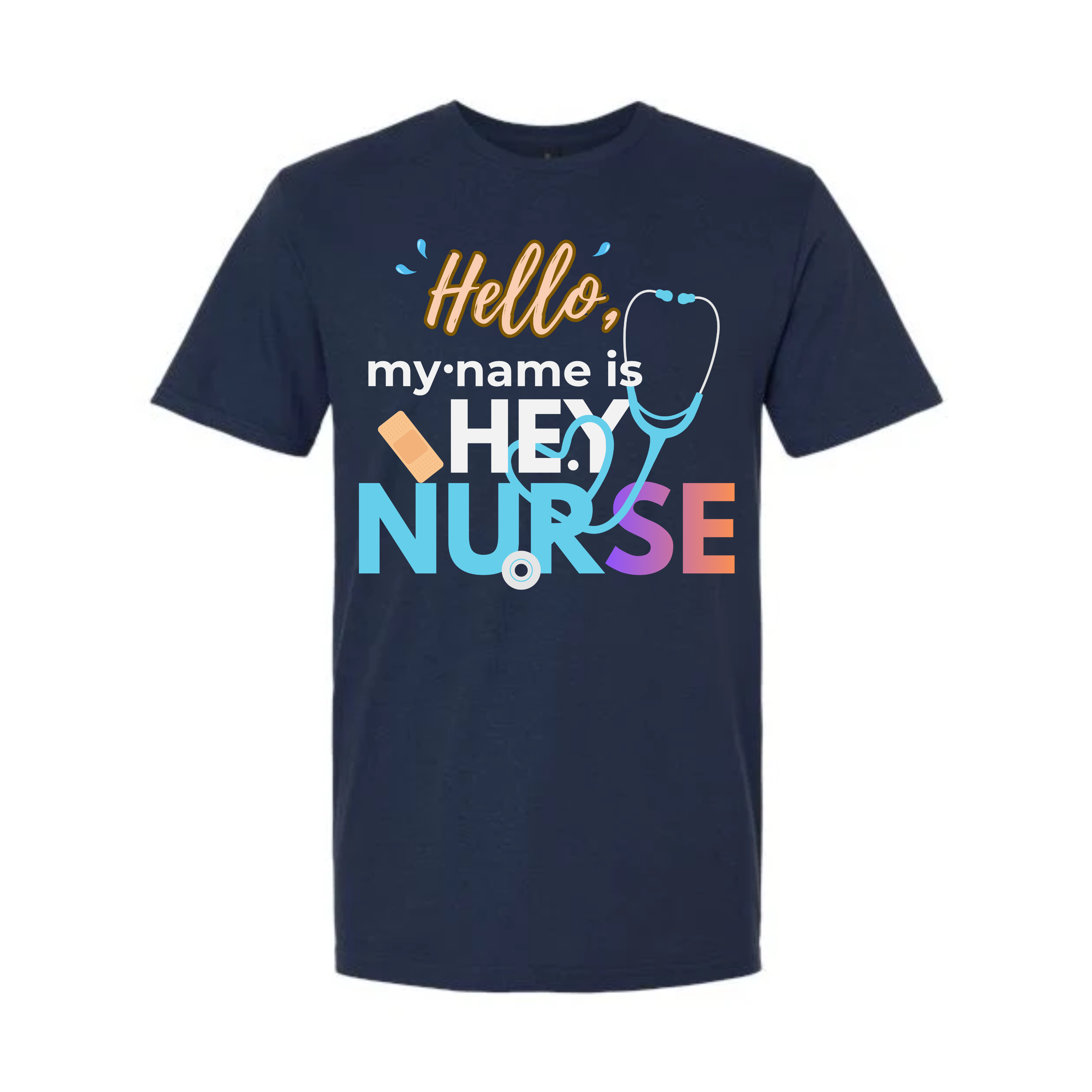 Hello My Name Is HEY NURSE T-Shirt