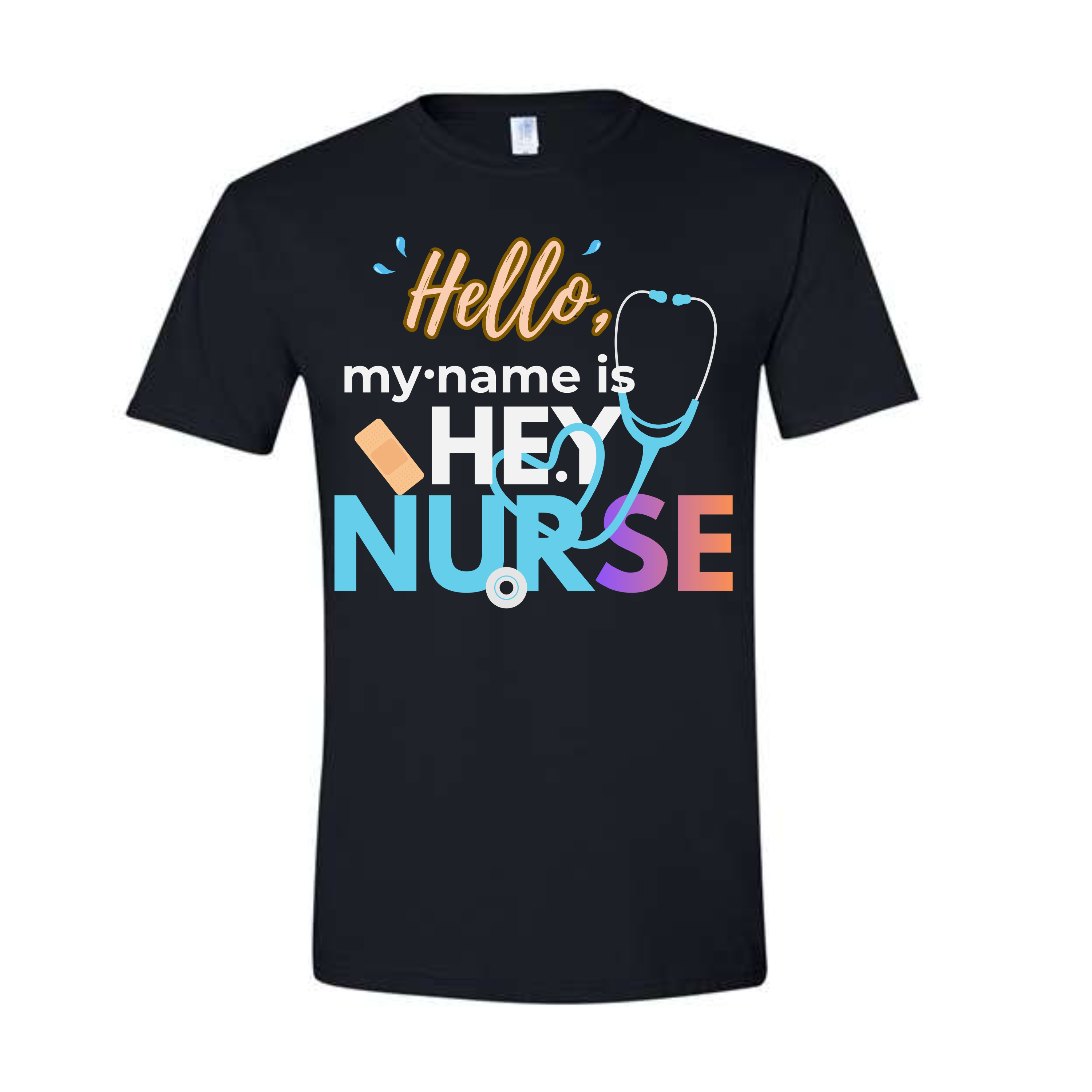Hello My Name Is HEY NURSE T-Shirt
